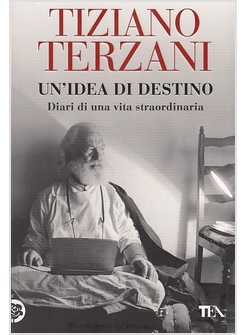 UN'IDEA DI DESTINO. DIARI DI UNA VITA STRAORDINARIA 