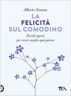 FELICITA' SUL COMODINO. PICCOLI SEGRETI PER VIVERE MEGLIO OGNI GIORNO (LA)