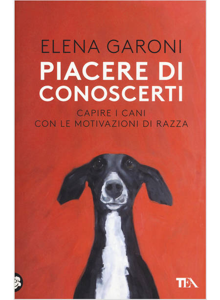 PIACERE DI CONOSCERTI. CAPIRE I CANI CON LE MOTIVAZIONI DI RAZZA