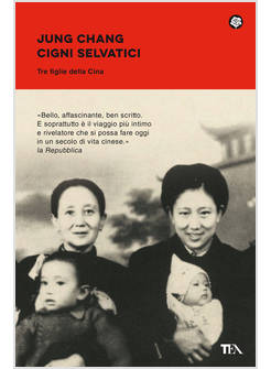CIGNI SELVATICI. TRE FIGLIE DELLA CINA