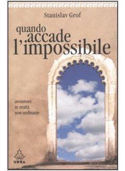 QUANDO ACCADE L'IMPOSSIBILE