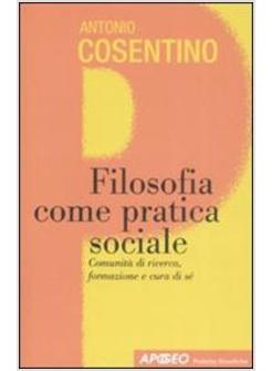 FILOSOFIA COME PRATICA SOCIALE