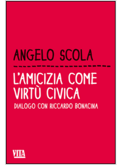 L'AMICIZIA COME VIRTU' CIVICA. DIALOGO CON RICCARDO BONACINA