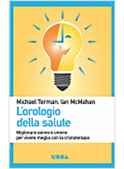 L'OROLOGIO DELLA SALUTE. MIGLIORARE SONNO E UMORE PER VIVERE MEGLIO