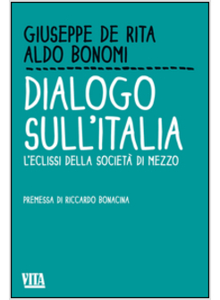 DIALOGO SULL'ITALIA. L'ECLISSI DELLA SOCIETA' DI MEZZO