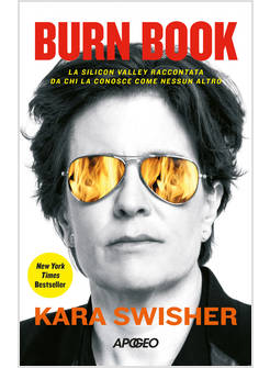 BURN BOOK. LA SILICON VALLEY RACCONTATA DA CHI LA CONOSCE COME NESSUN ALTRO