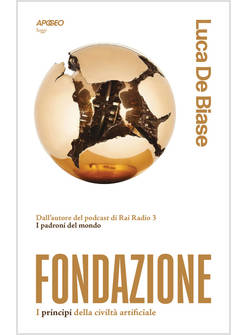 FONDAZIONE. I PRINCIPI DELLA CIVILTA' ARTIFICIALE
