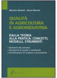 QUALITA' NELLE AZIENDE AGROALIMENTARI CONCETTI MODELLI E STRUMENTI OPERATIVI (