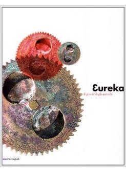 EUREKA IL GENIO DEGLI ANTICHI