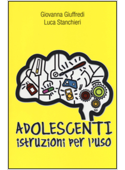 ADOLESCENTI. ISTRUZIONI PER L'USO