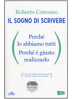 IL SOGNO DI SCRIVERE. PERCHE' LO ABBIAMO TUTTI. PERCHE' E' GIUSTO REALIZZARLO