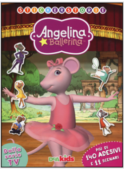 STICKERSTORIE ANGELINA BALLERINA CON PIU' DI 140 ADESIVI E 11 SCENARI