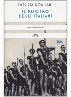 IL FASCISMO DEGLI ITALIANI. UNA STORIA SOCIALE