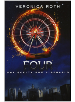 FOUR. UNA SCELTA PUO' LIBERARLO