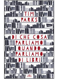 DI CHE COSA PARLIAMO QUANDO PARLIAMO DI LIBRI