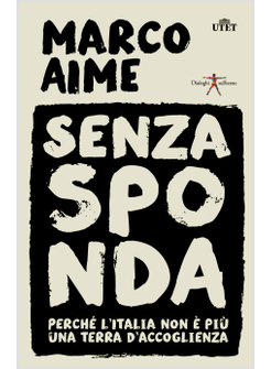 SENZA SPONDA. PERCHE' L'ITALIA NON E' PIU' UNA TERRA D'ACCOGLIENZA