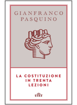 LA COSTITUZIONE IN TRENTA BREVI LEZIONI. 