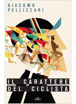 IL CARATTERE DEL CICLISTA. CON E-BOOK 
