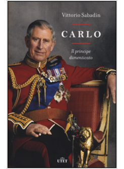 CARLO, IL PRINCIPE DIMENTICATO. CON E-BOOK
