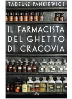IL FARMACISTA DEL GHETTO DI CRACOVIA. CON E-BOOK
