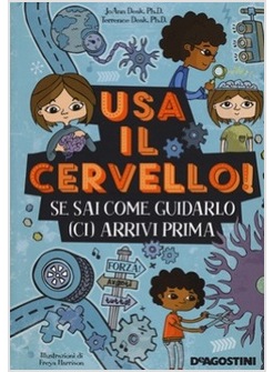 USA IL CERVELLO. SE SAI COME GUIDARLO (CI) ARRIVI PRIMA