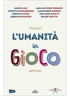 L'UMANITA' IN GIOCO