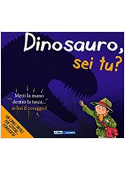 DINOSAURO, SEI TU?