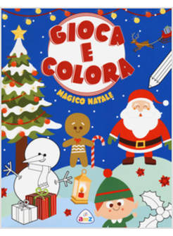 MAGICO NATALE. GIOCA E COLORA