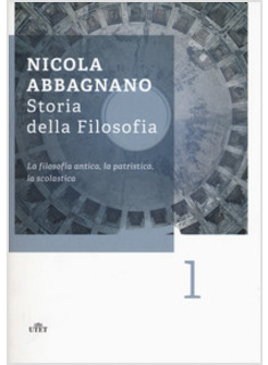 STORIA DELLA FILOSOFIA. VOL. 1: LA FILOSOFIA ANTICA LA PATRISTICA LA SCOLASTICA