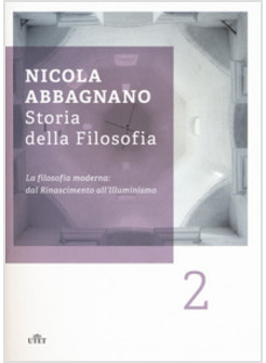 STORIA DELLA FILOSOFIA. VOL. 2: LA FILOSOFIA MODERNA: DAL RINASCIMENTO