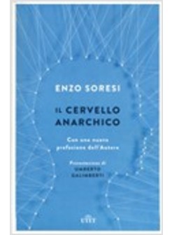 IL CERVELLO ANARCHICO CON UNA NUOVA PREFAZIONE DELL'AUTORE