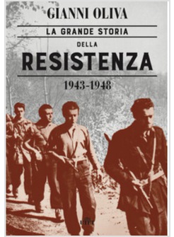 LA GRANDE STORIA DELLA RESISTENZA (1943-1948)