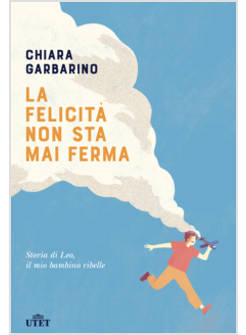 LA FELICITA' NON STA MAI FERMA