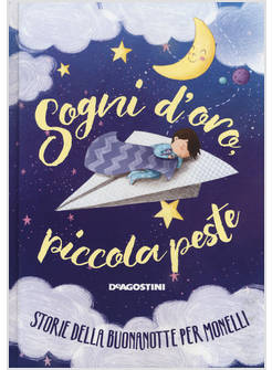 SOGNI D'ORO, PICCOLA PESTE STORIE DLLA BUONANOTTE PER MONELLI
