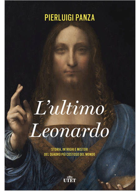 L'ULTIMO LEONARDO. STORIA, INTRIGHI E MISTERI DEL QUADRO PIU' COSTOSO DEL MONDO