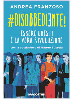 #DISOBBEDIENTE! ESSERE ONESTI E' LA VERA RIVOLUZIONE