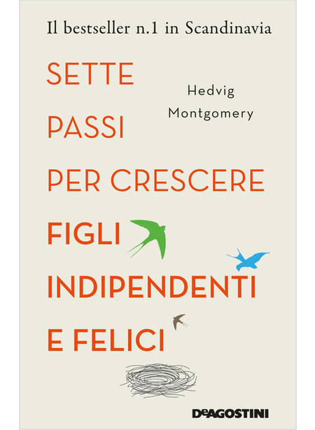 SETTE PASSI PER CRESCERE FIGLI INDIPENDENTI E FELICI