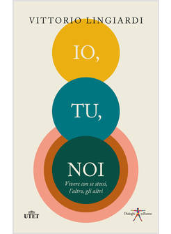 IO TU NOI VIVERE CON SE STESSI L'ALTRO GLI ALTRI