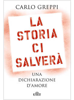 LA STORIA CI SALVERA' UNA DICHIARAZIONE D'AMORE