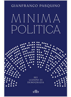 MINIMA POLITICA. SEI LEZIONI DI DEMOCRAZIA