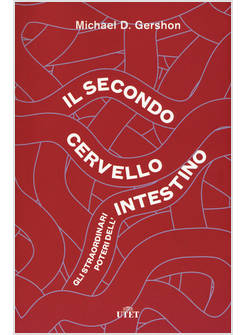 IL SECONDO CERVELLO GLI STRAORDINARI POTERI DELL'INTESTINO