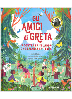 GLI AMICI DI GRETA. INCONTRA LA SQUADRA CHE SALVERA' LA TERRA