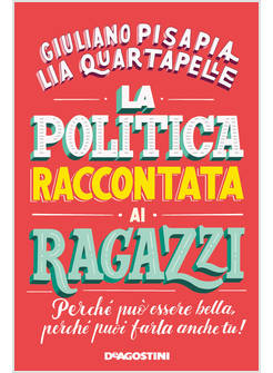 LA POLITICA RACCONTATA AI RAGAZZI PERCHE' PUO' ESSERE BELLA