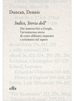 INDICE, STORIA DELL'. DAI MANOSCRITTI A GOOGLE, L'AVVENTUROSA STORIA