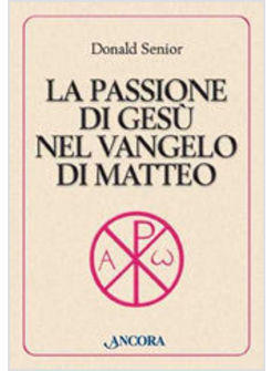 PASSIONE DI GESU' NEL VANGELO DI MATTEO (LA)