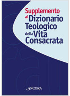 SUPPLEMENTO AL DIZIONARIO TEOLOGICO DELLA VITA CONSACRATA