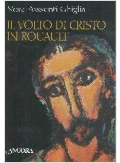VOLTO DI CRISTO IN ROUAULT (IL)