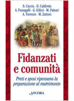 FIDANZATI E COMUNITA PRETI E SPOSI RIPENSANO LA PREPARAZIONE AL MATRIMONIO