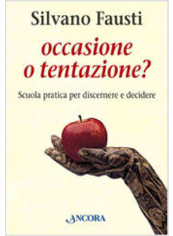 OCCASIONE O TENTAZIONE?