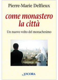 COME MONASTERO LA CITTA'